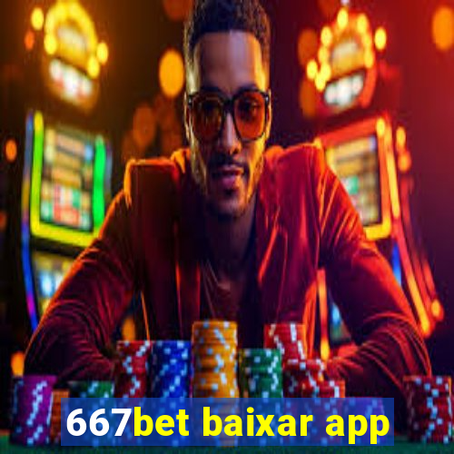 667bet baixar app